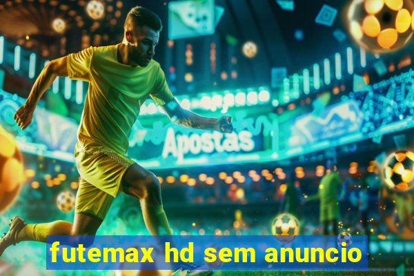 futemax hd sem anuncio